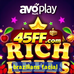 brazilians facial